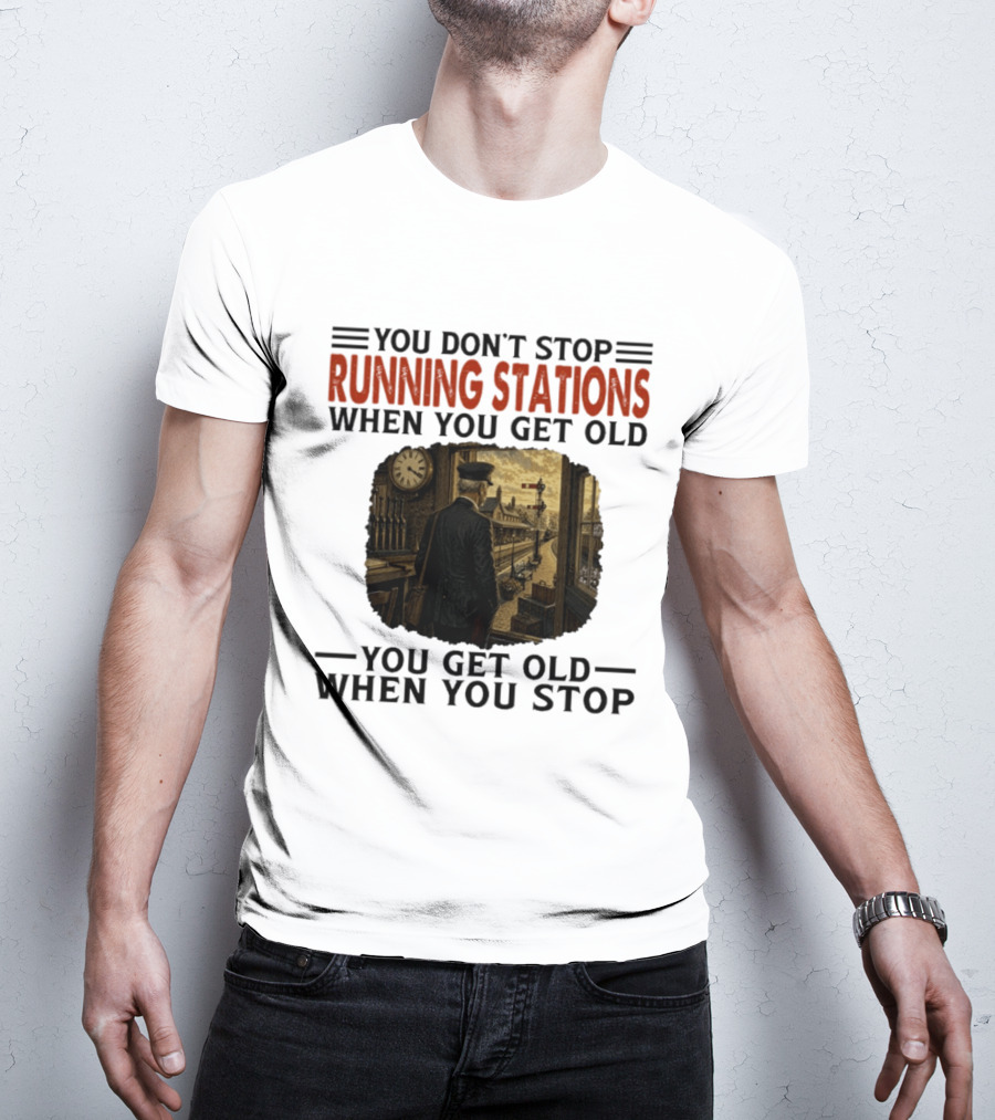 You Don't Stop Running Stations Railroad When You Get Old Train Conductor Vintage Scene T-Shirt