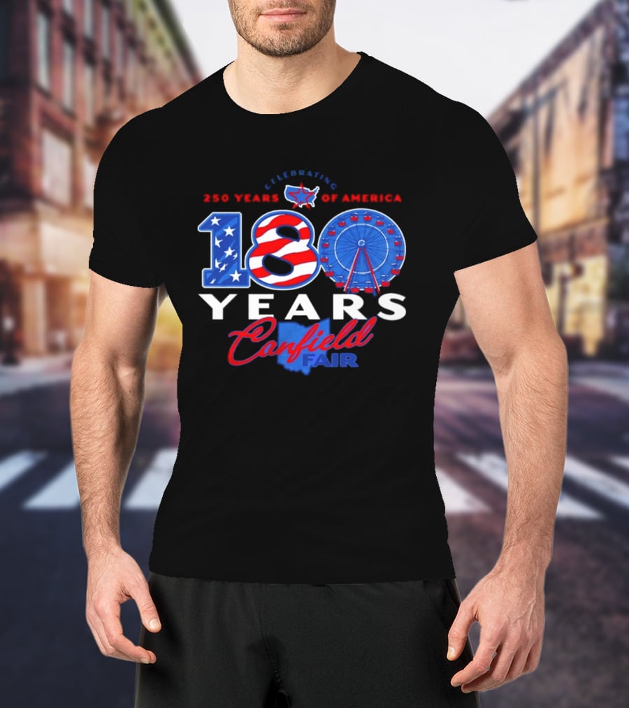 Celebrating Canfield Fair 180 Years And 250 Years Of America T-Shirt