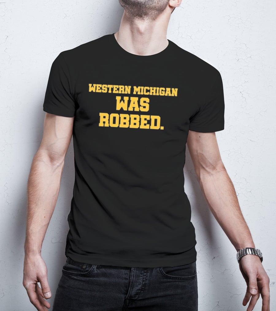 Western Michigan Was Robbed Bold Block T-Shirt