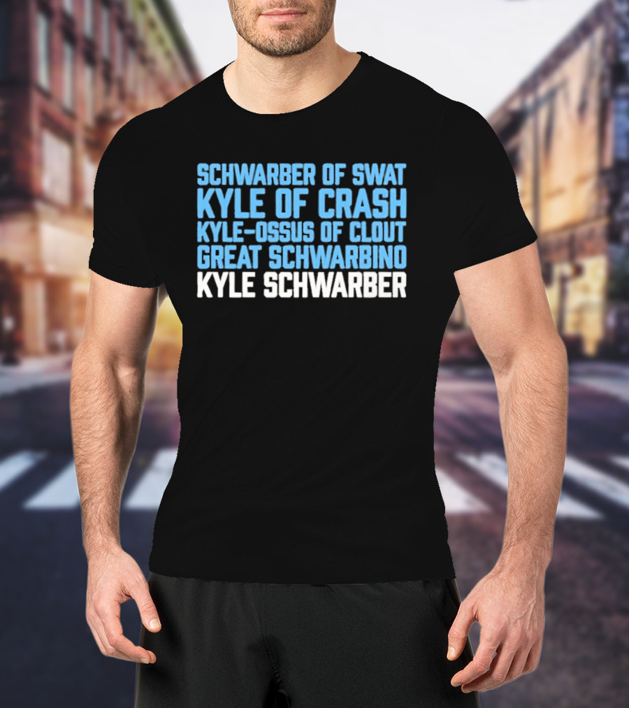 Schwarber Of Swat Kyle Of Crash Kyle Osos Of Clout Great Schwarbino Kyle Schwarber T-Shirt