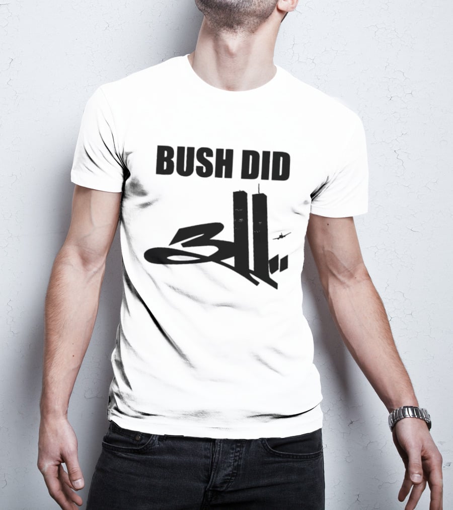 Bush Did 311 Twin Towers Conspiracy Meme T-Shirt