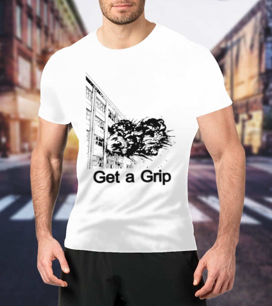 Get A Grip Building Explosion T-Shirt