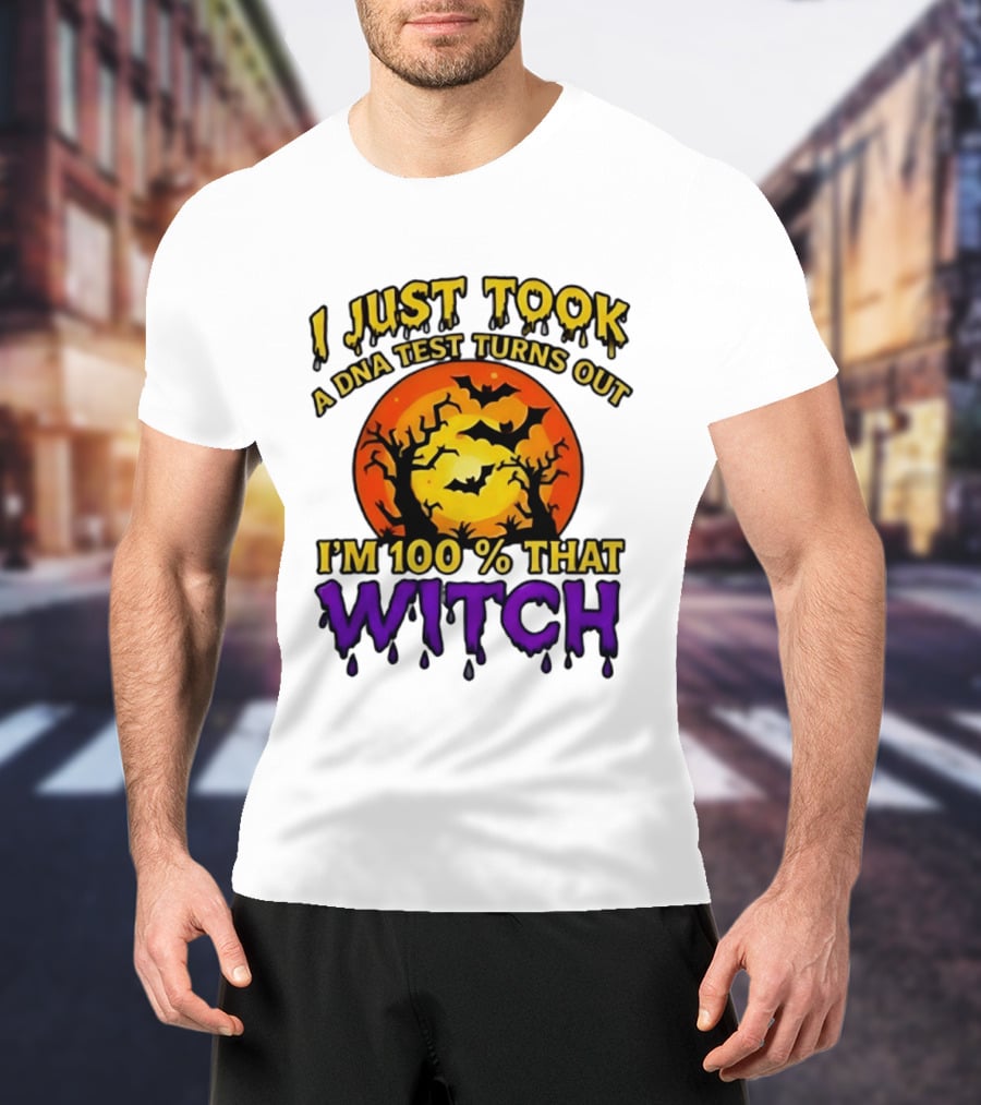 I Just Took A DNA Test Turns Out I'm 100 Percent That Witch Halloween Bats Moon Trees T-Shirt