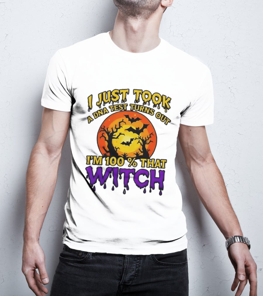 I Just Took A DNA Test Turns Out I'm 100 Percent That Witch Halloween Bats Moon Trees T-Shirt