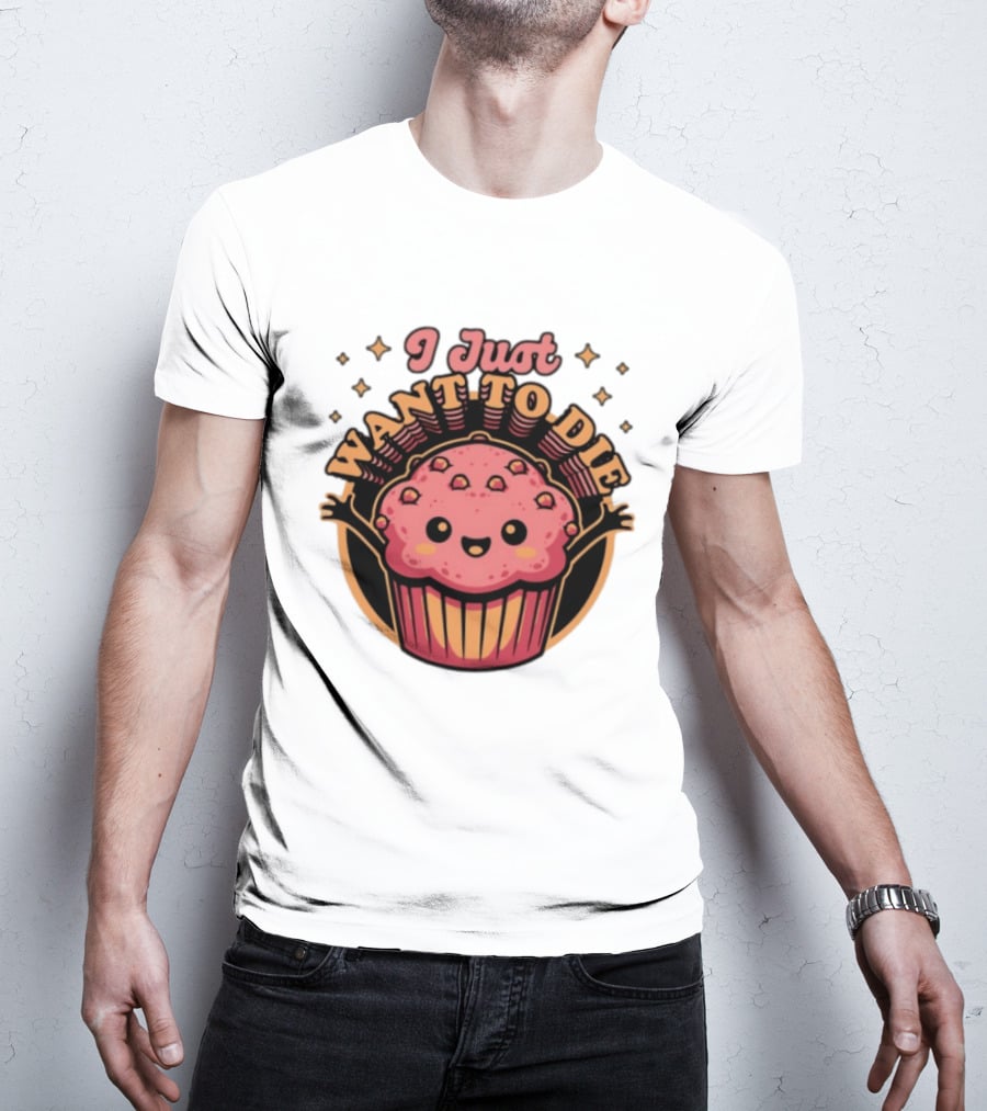 I Just Want To Die Muffin Kawaii Cute Pink Cupcake T-Shirt