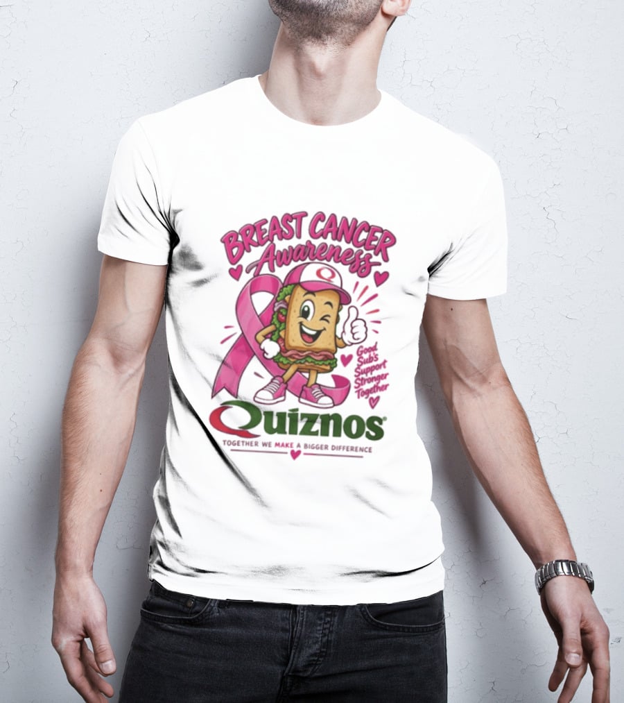 Quiznos Together We Make A Substantial Difference Breast Cancer Awareness Good Subs Support Stronger Tomorrows T-Shirt