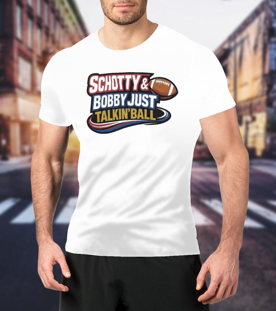 Schotty & Bobby Just Talkin' Ball Football Conversation T-Shirt