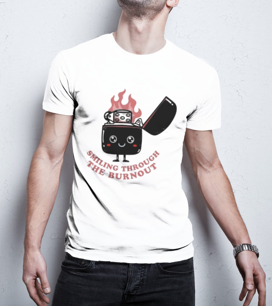 Smiling Through The Burnout Funny Mental Health Zippo Flame T-Shirt