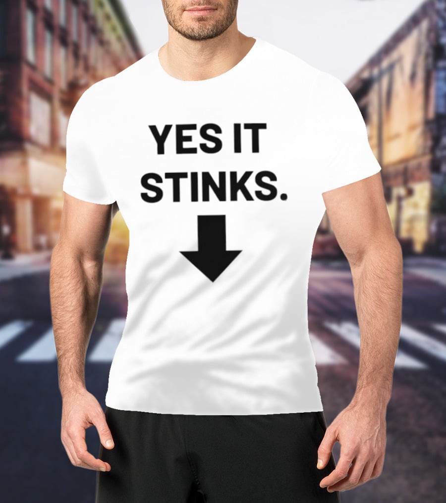 Yes It Stinks Sarcastic Humor Arrow Pointing Down T-Shirt
