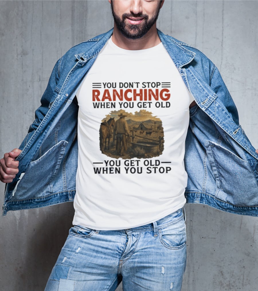 You Don't Stop Ranching Cowboy Landscape When You Get Old Farm Life Vintage Scene T-Shirt
