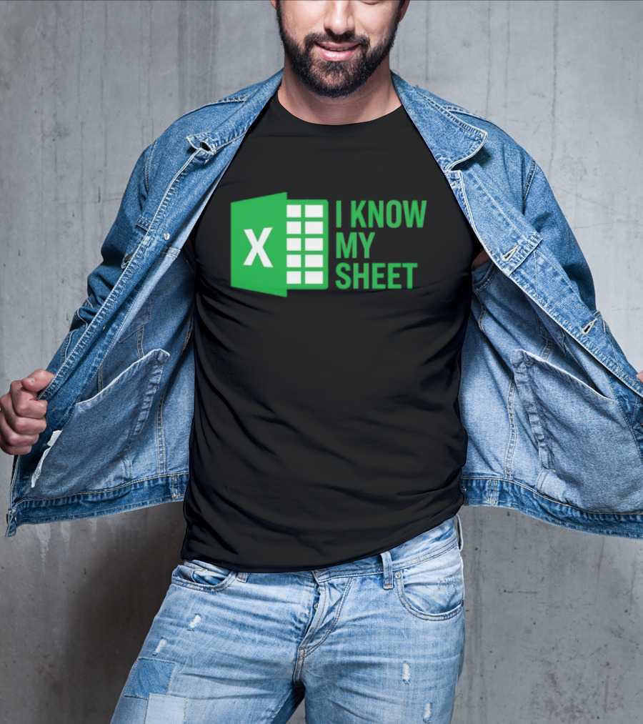 Excel I Know My Sheet Green Spreadsheet Humor T-Shirt