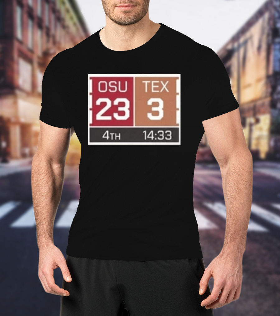 OSU 23 TEX 3 4th Quarter 14:33 Comeback Final 24 T-Shirt