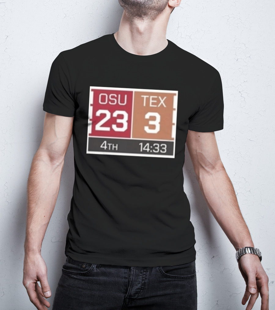 OSU 23 TEX 3 4th Quarter 14:33 Comeback Final 24 T-Shirt