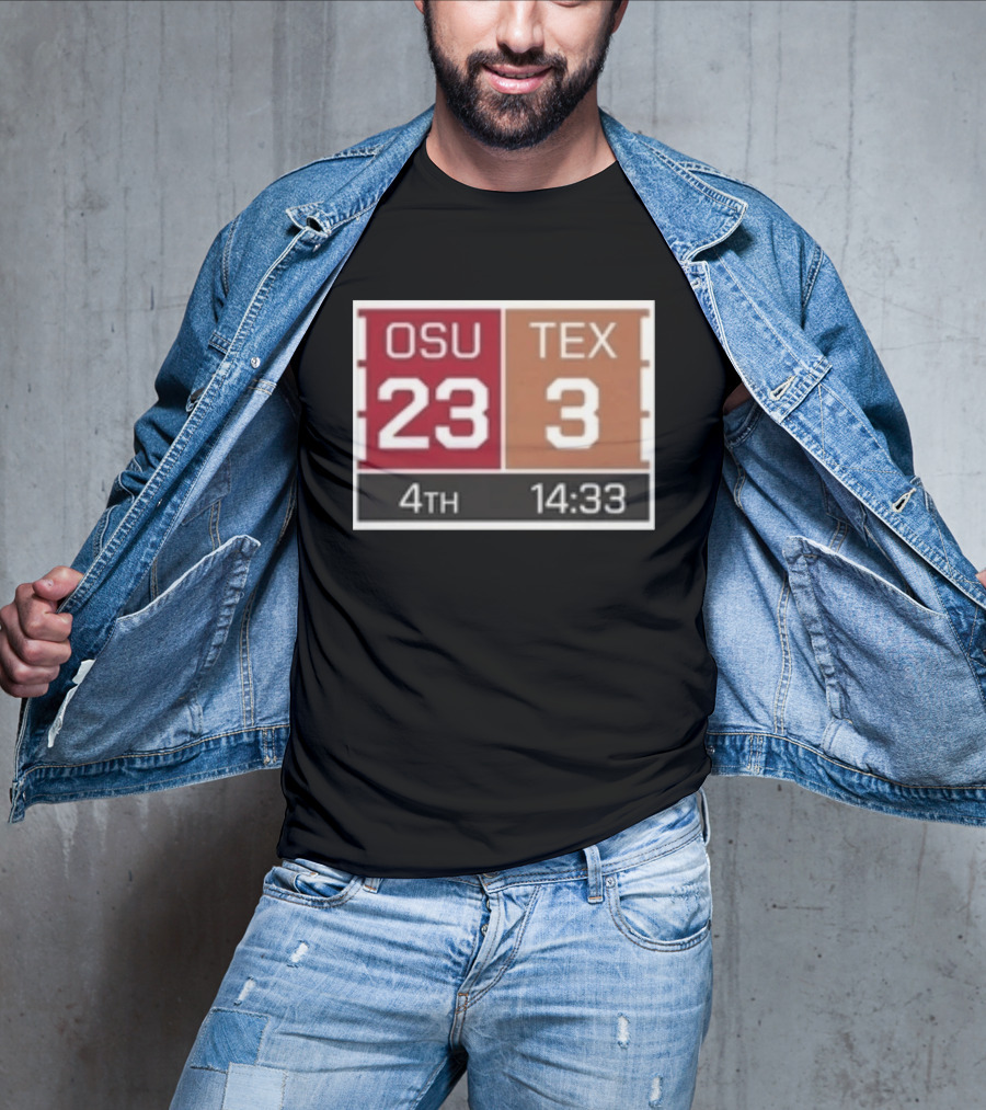 OSU 23 TEX 3 4th Quarter 14:33 Comeback Final 24 T-Shirt