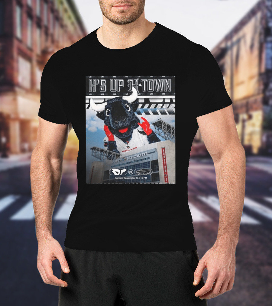 H's Up H Town Houston Texans Vs Buffalo Bills Reliant Stadium September 13 2026 T-Shirt