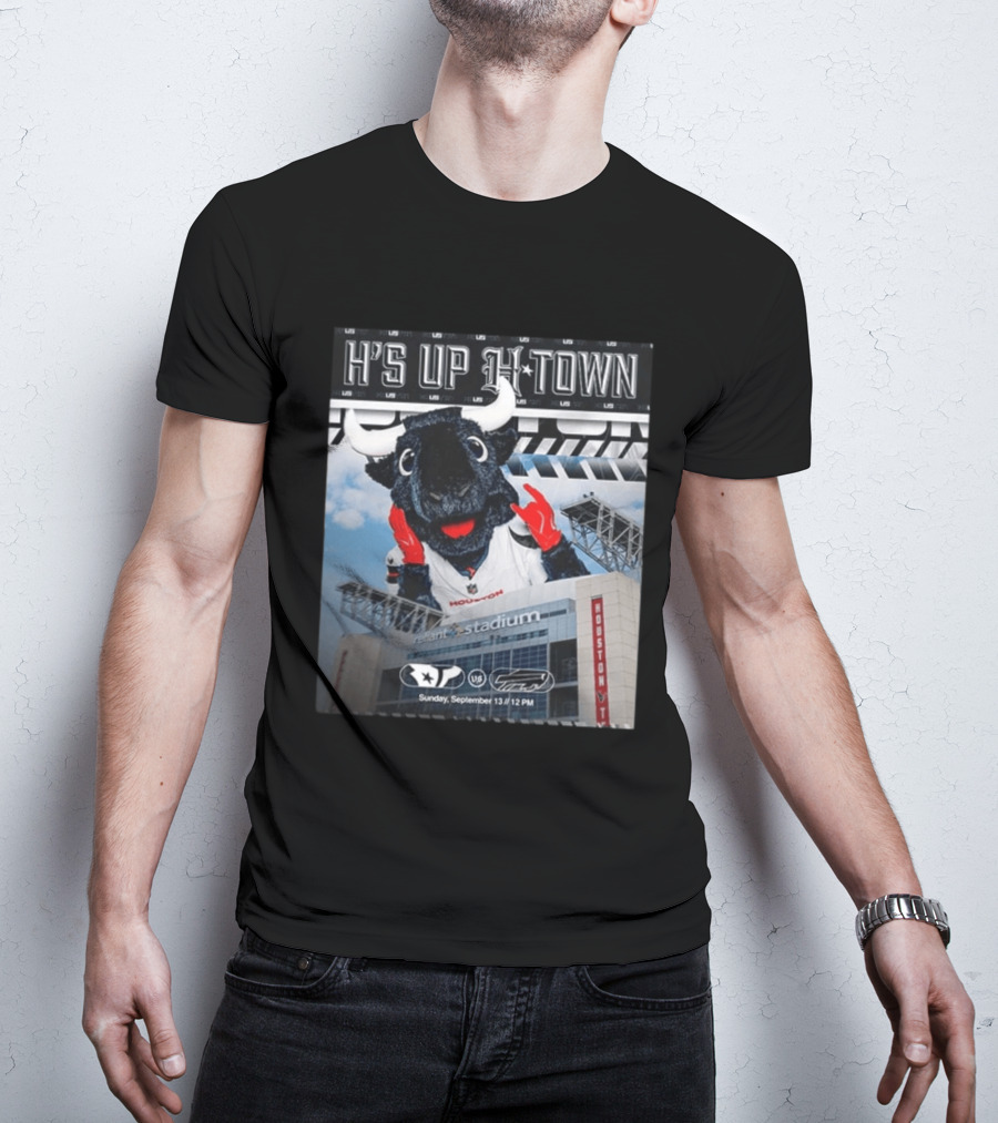 H's Up H Town Houston Texans Vs Buffalo Bills Reliant Stadium September 13 2026 T-Shirt