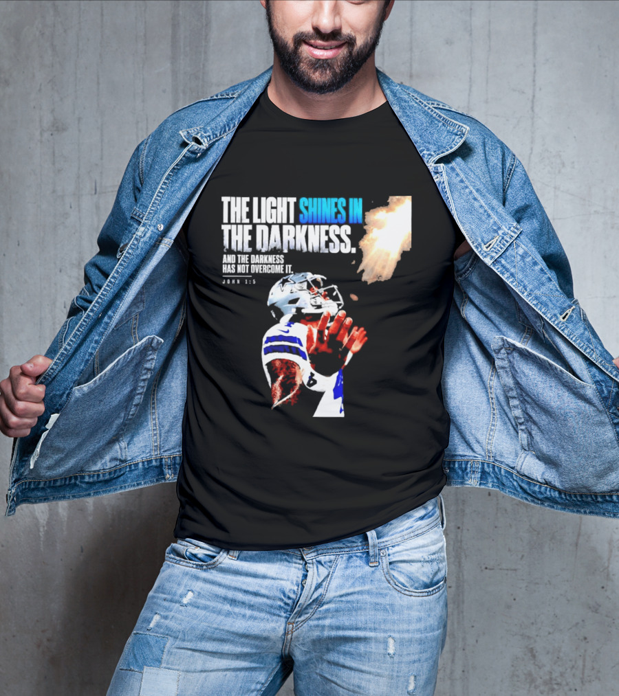 Dallas Football Dak Prescott The Light Shines In The Darkness John 1:5 Christian Faith T-Shirt