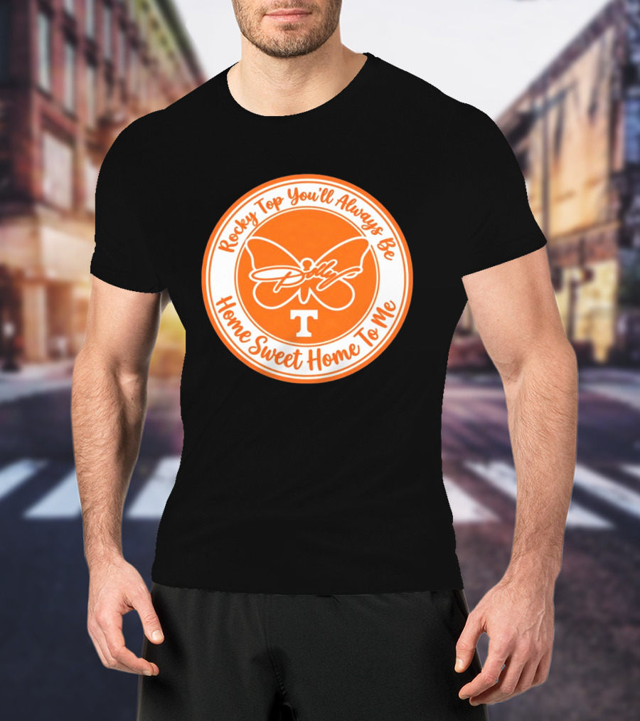 Rocky Top You'll Always Be Home Sweet Home To Me Dolly Butterfly T T-Shirt