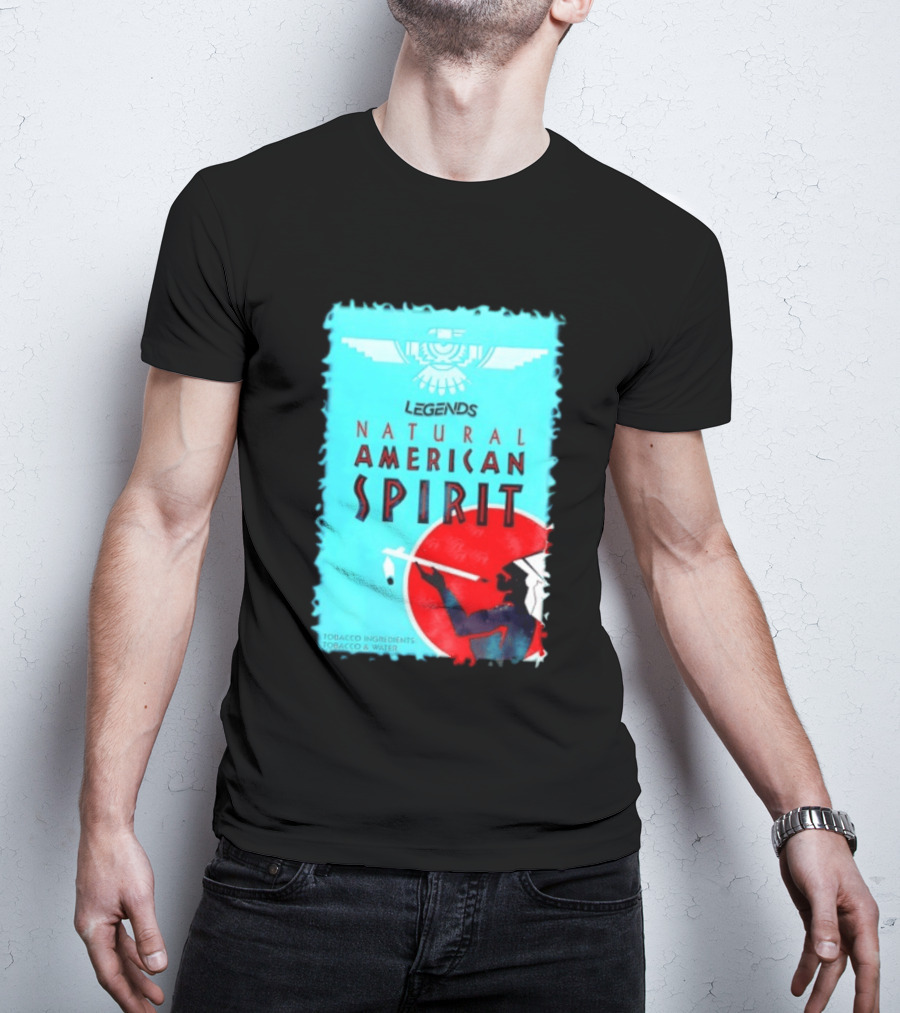 Legends Natural American Spirit Tobacco And Water Ingredients T-Shirt