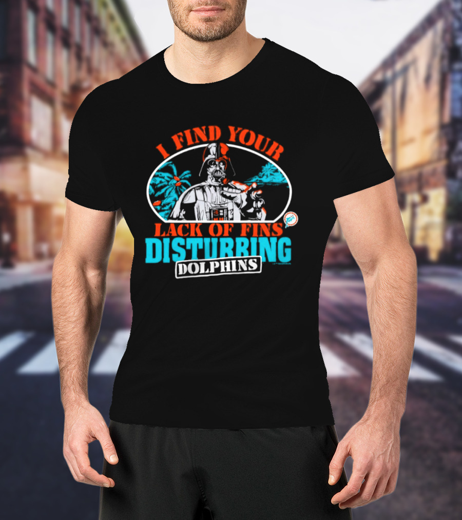 Miami Dolphins Star Wars Darth Vader I Find Your Lack Of Fins Disturbing T-Shirt