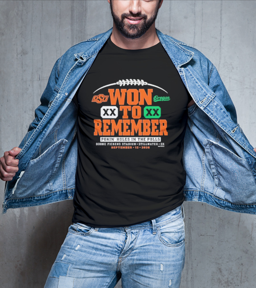 Oklahoma State Vs Oregon Won To Remember Boone Pickens Stadium Stillwater OK September 12 2026 T-Shirt