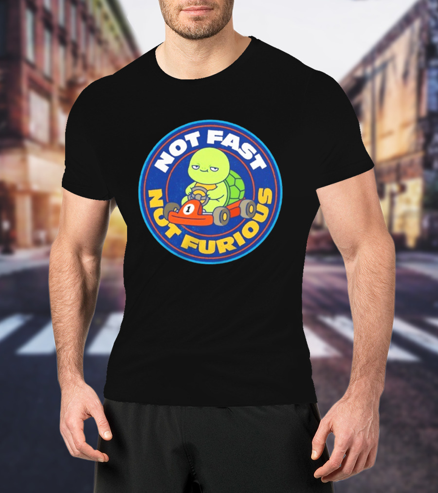 Not Fast Not Furious Turtle Racing Go Kart Fun T-Shirt