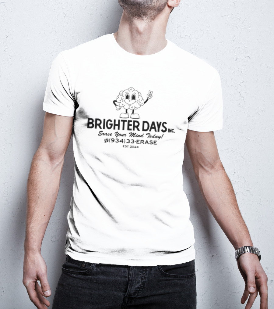 BRIGHTER DAYS Since You Went Away 833 413 ERASE EST 2024 T-Shirt