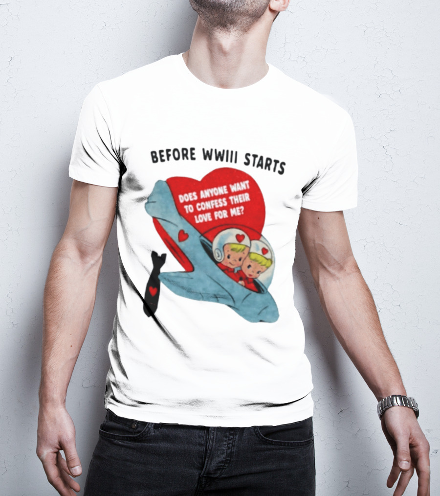 Before WWIII Starts Does Anyone Want To Confess Their Love For Me Vintage Rocket Cartoon Bomb And Hearts T-Shirt