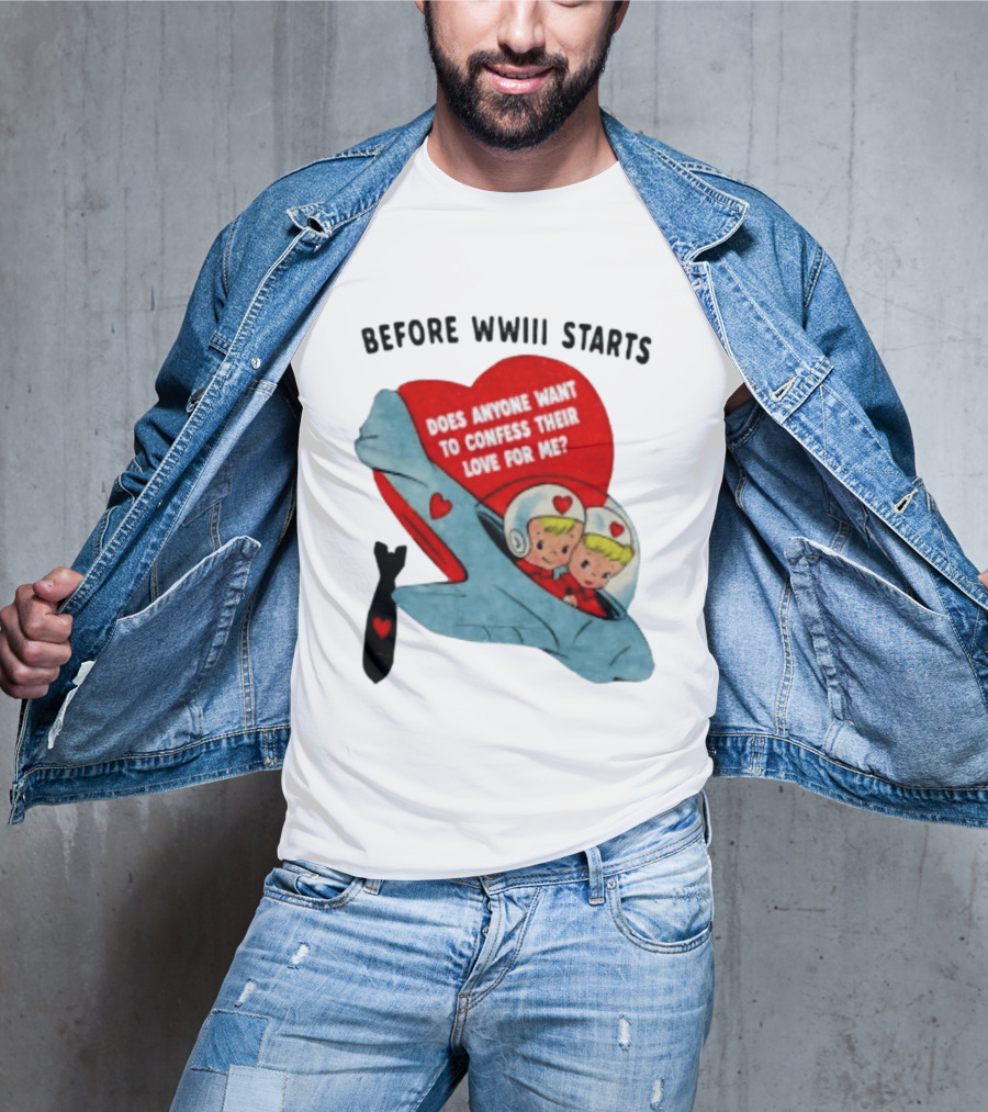 Before WWIII Starts Does Anyone Want To Confess Their Love For Me Vintage Rocket Cartoon Bomb And Hearts T-Shirt