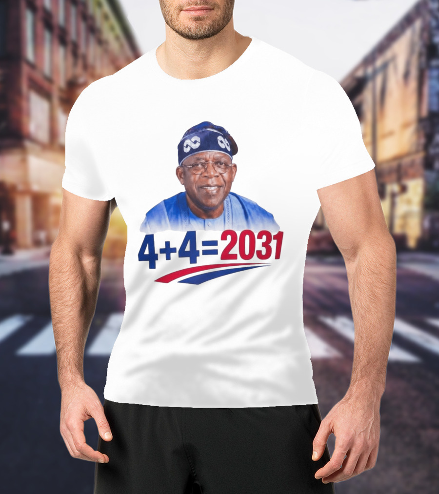 Bola Ahmed Tinubu 4 + 4 Equals 2031 T-Shirt
