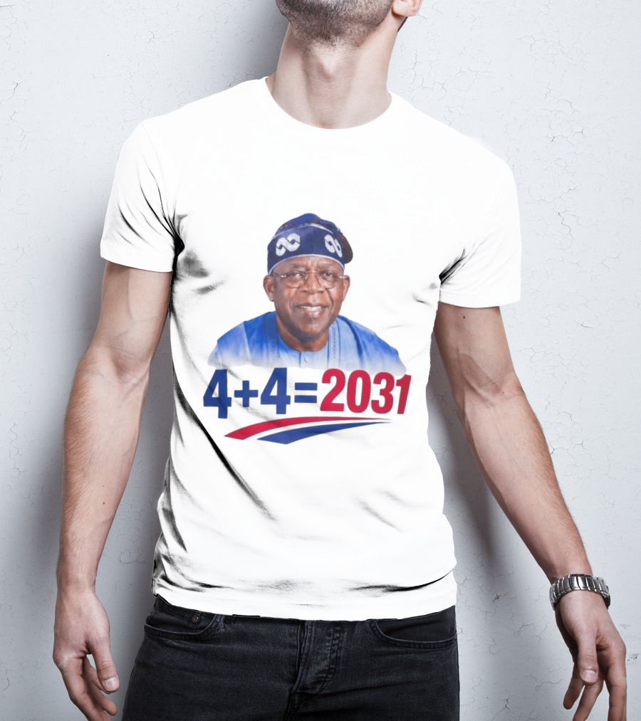 Bola Ahmed Tinubu 4 + 4 Equals 2031 T-Shirt