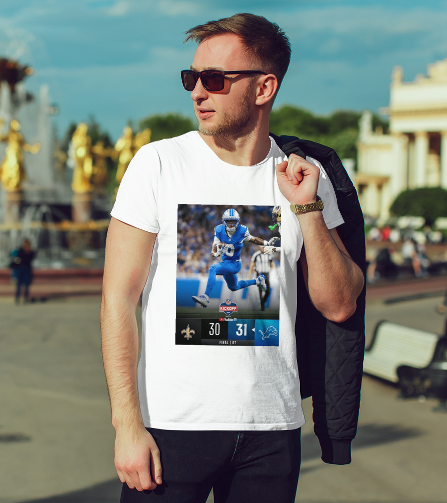 NFL Kickoff Detroit Lions 31 New Orleans Saints 30 Overtime Victory Final Score T-Shirt