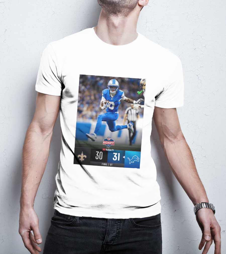 NFL Kickoff Detroit Lions 31 New Orleans Saints 30 Overtime Victory Final Score T-Shirt