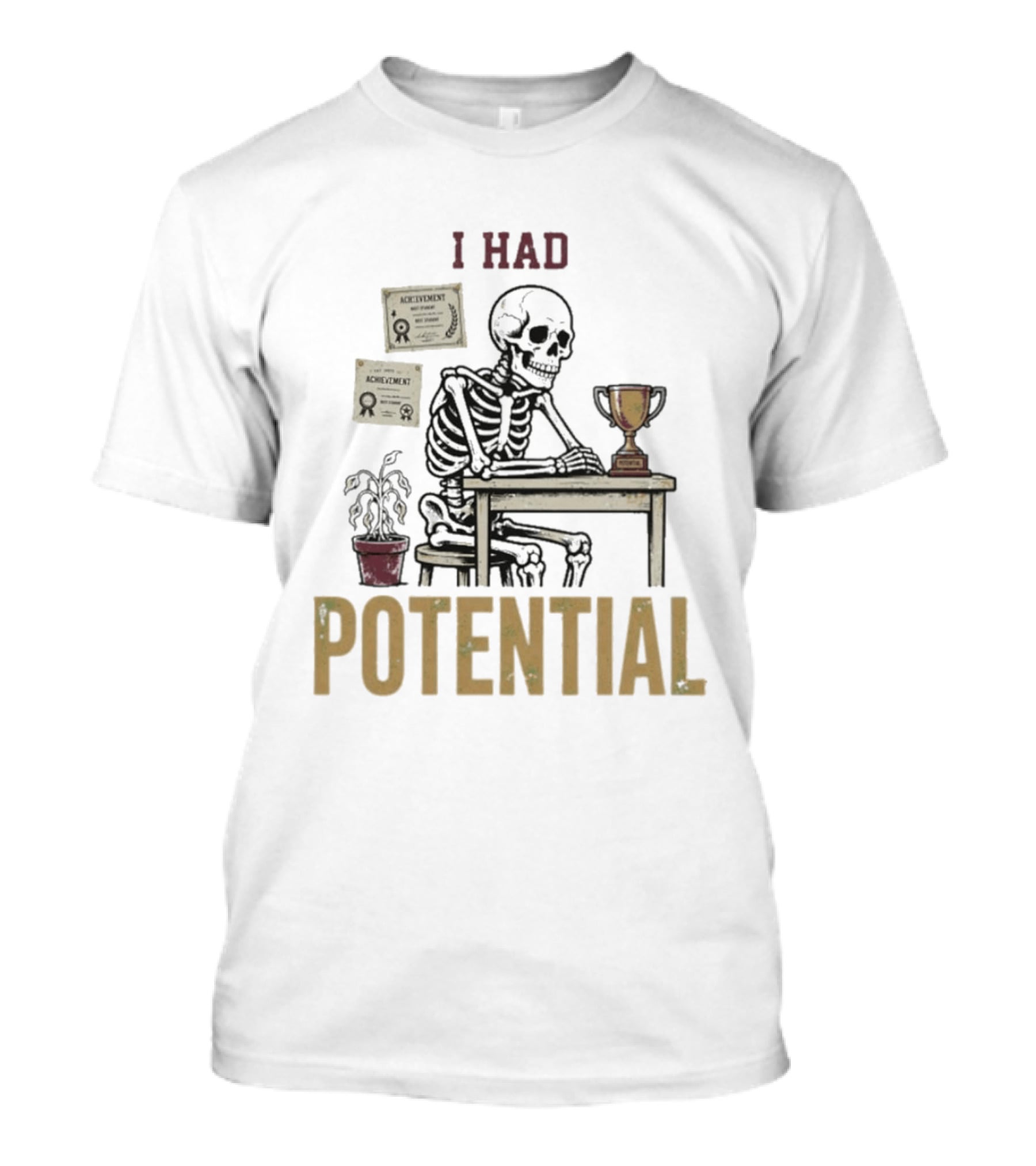 I Had Potential Skeleton Achievement Trophy Desk T-Shirt