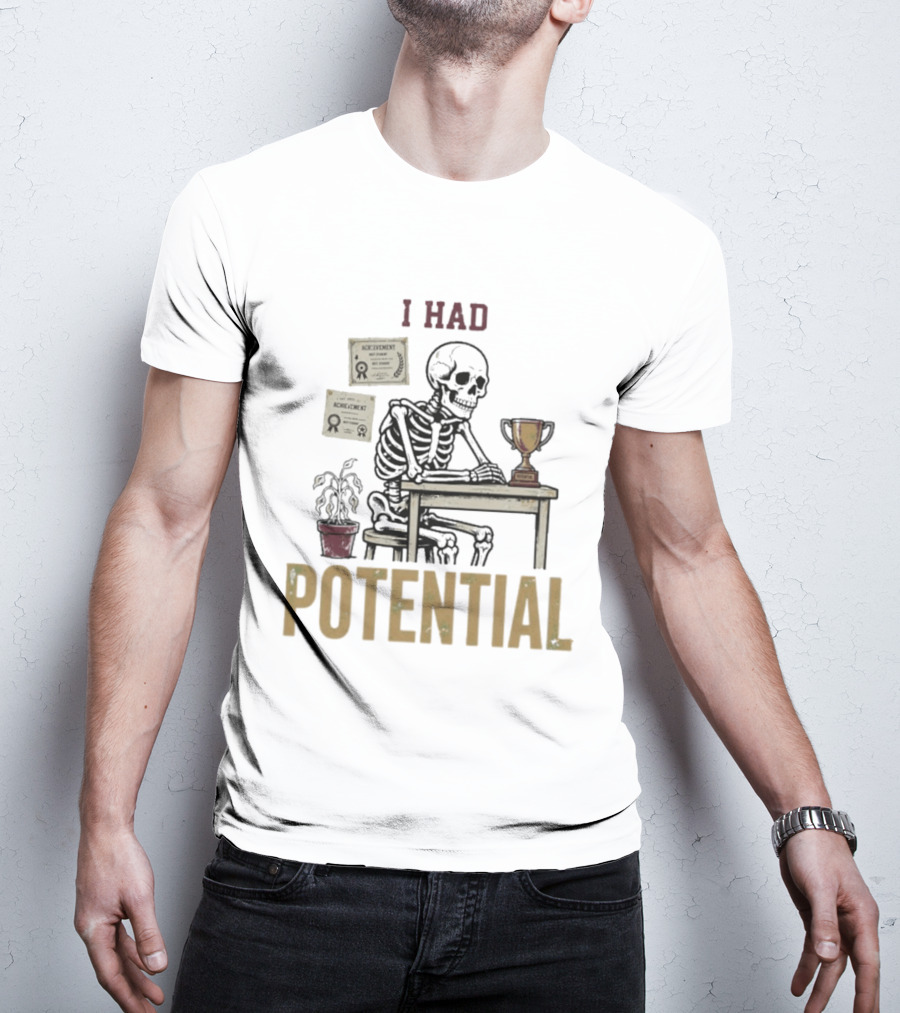 I Had Potential Skeleton Achievement Trophy Desk T-Shirt