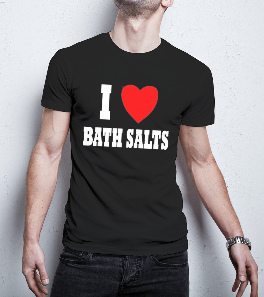 I Love Bath Salts Bold Red Heart T-Shirt