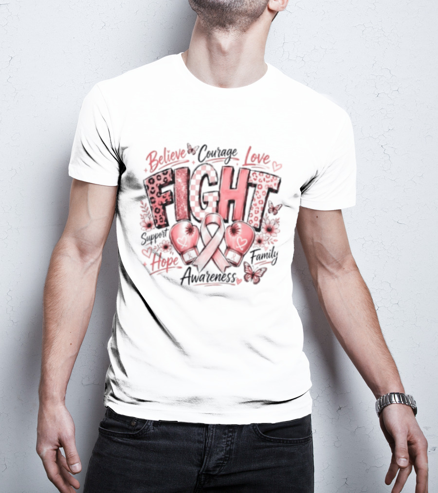 Believe Courage Love Fight Support Hope Family Breast Cancer Awareness Ribbon T-Shirt