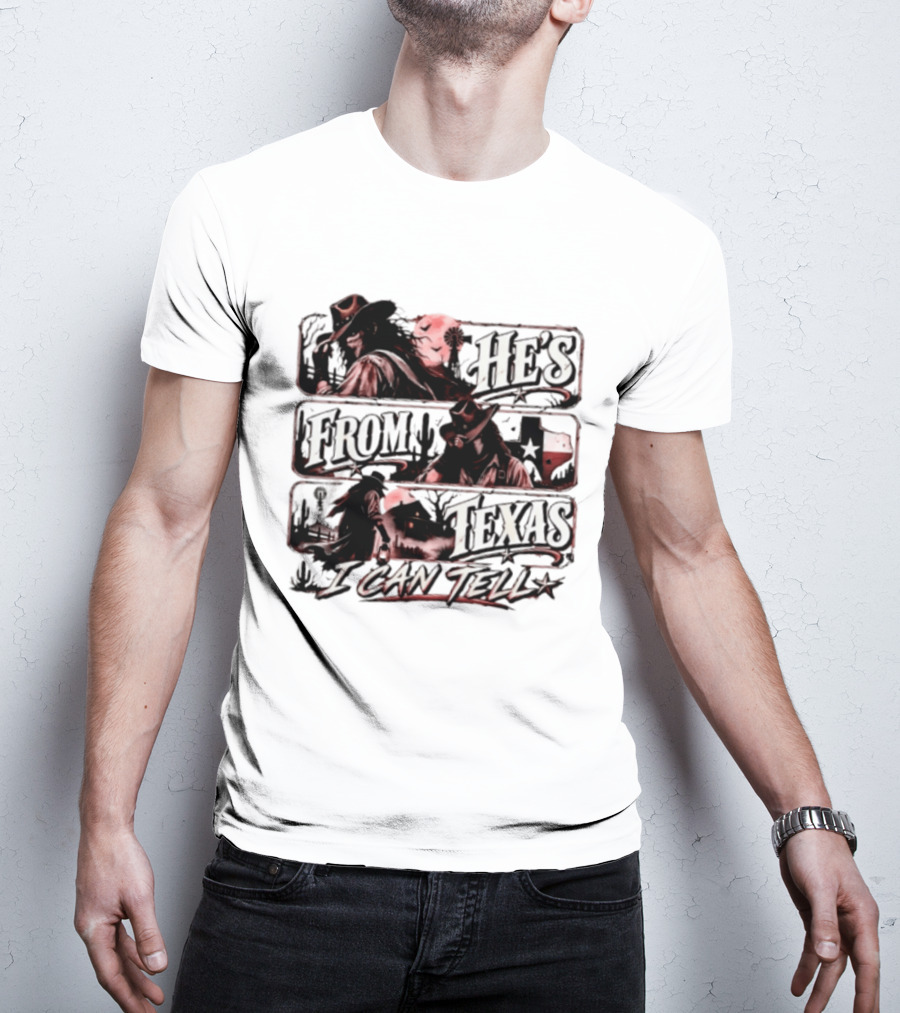 He's From Texas I Can Tell Cowboy Western With Cactus And Lone Star T-Shirt