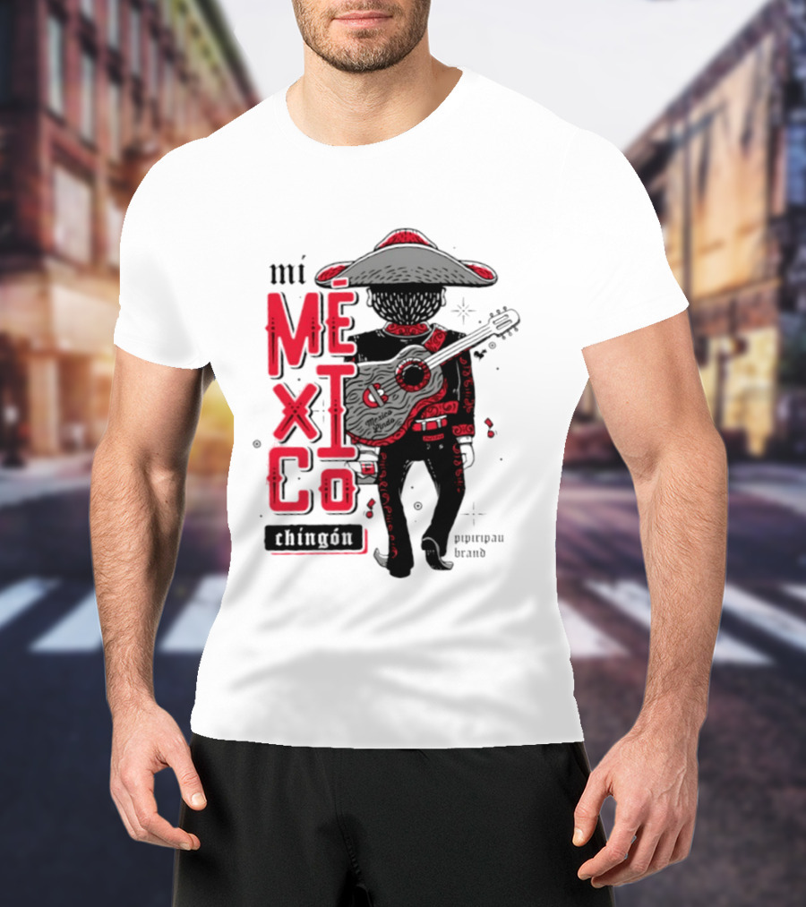 Mi Mexico Chingon Mexico Lindo Pipiripau Brand Traditional Charro Guitar T-Shirt