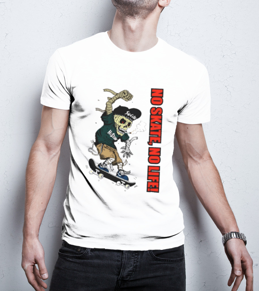 Skeleton Mummy Hi Stan No Skate No Life Skateboarding Skeleton T-Shirt