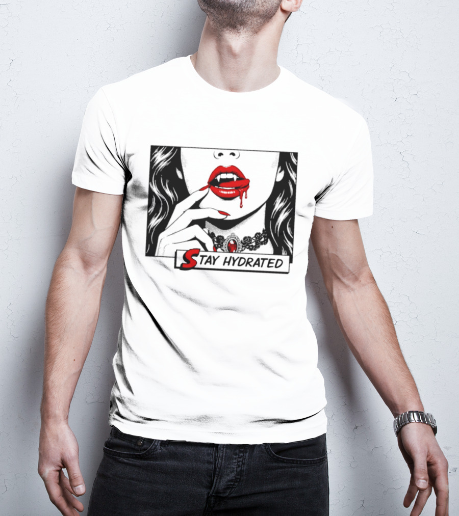 Stay Hydrated Vampire Lips Gothic Horror Dripping Red Lipstick T-Shirt