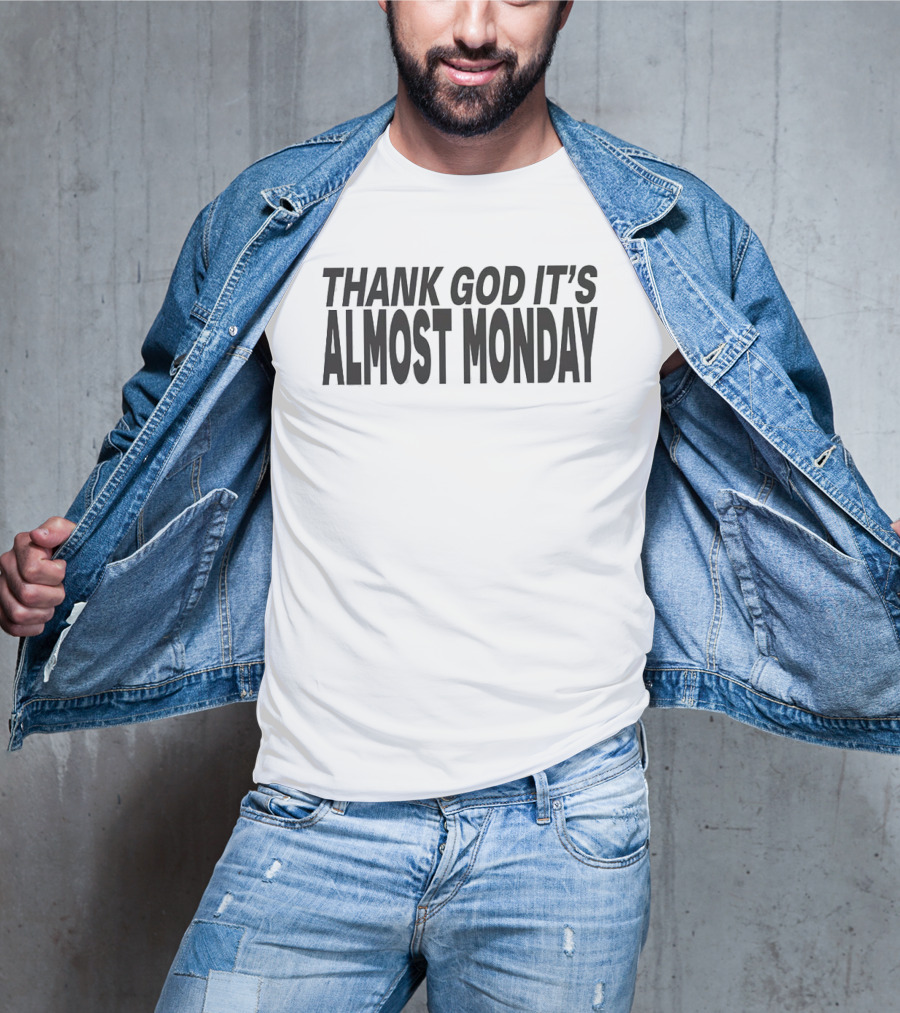 Thank God It's Almost Monday Tour UK And Europe 2027 Schedule Dates T-Shirt