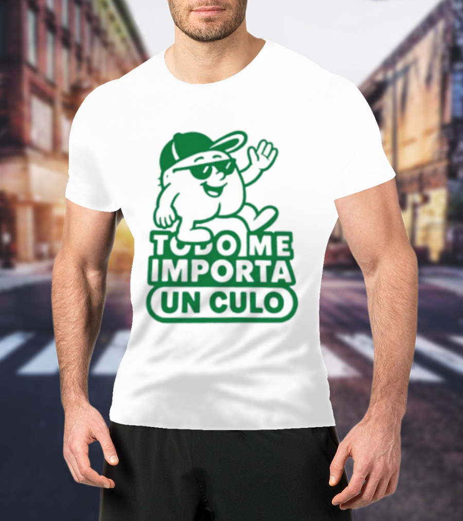 Todo Me Importa Un Culo Caracter Con Gafas Y Gorra Verde T-Shirt