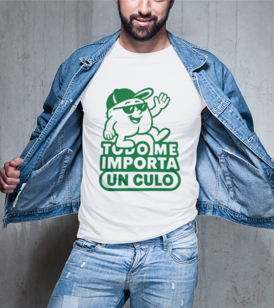 Todo Me Importa Un Culo Caracter Con Gafas Y Gorra Verde T-Shirt