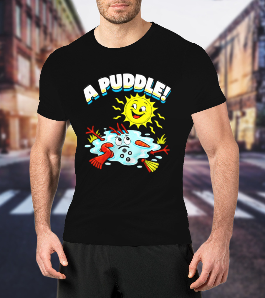 A Puddle Melting Snowman Winter Sun And Carrot Nose T-Shirt