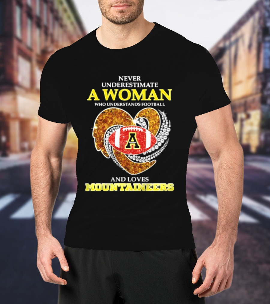 Never Underestimate A Woman Who Understands Football And Loves Mountaineers T-Shirt