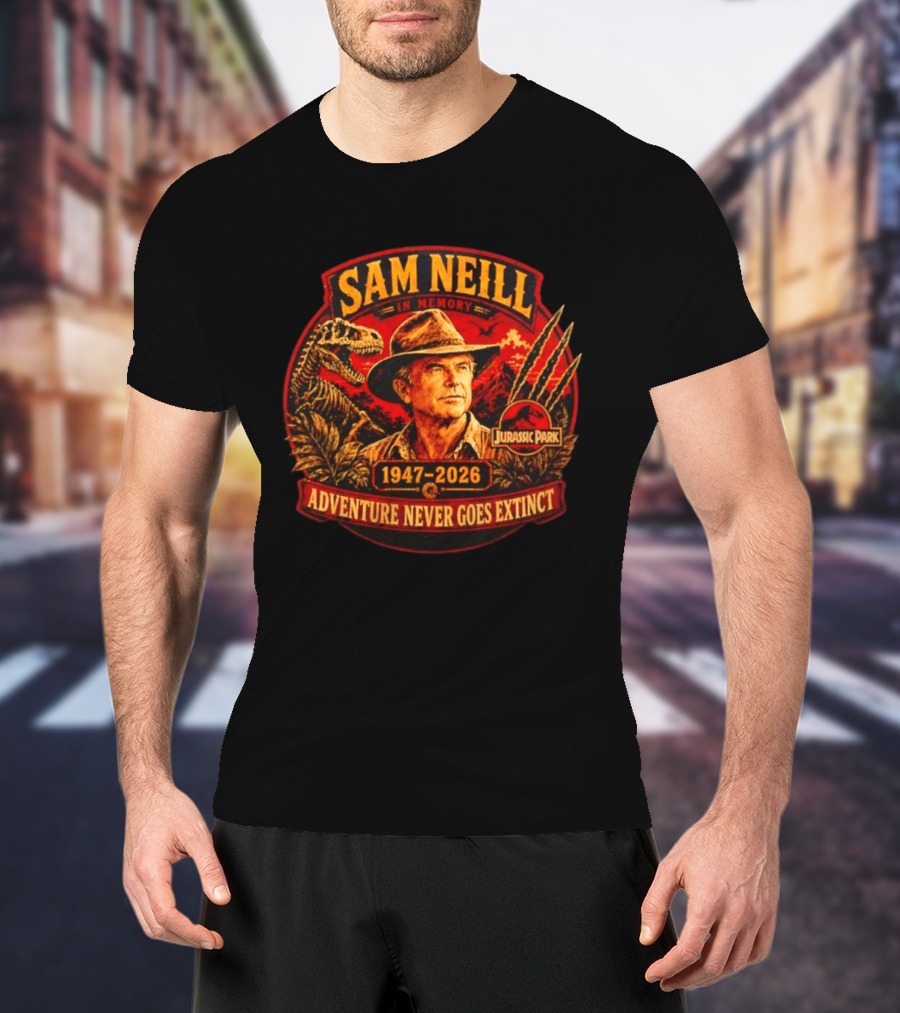 Sam Neill In Memory 1947 2026 Jurassic Park Adventure Never Goes Extinct T-Shirt