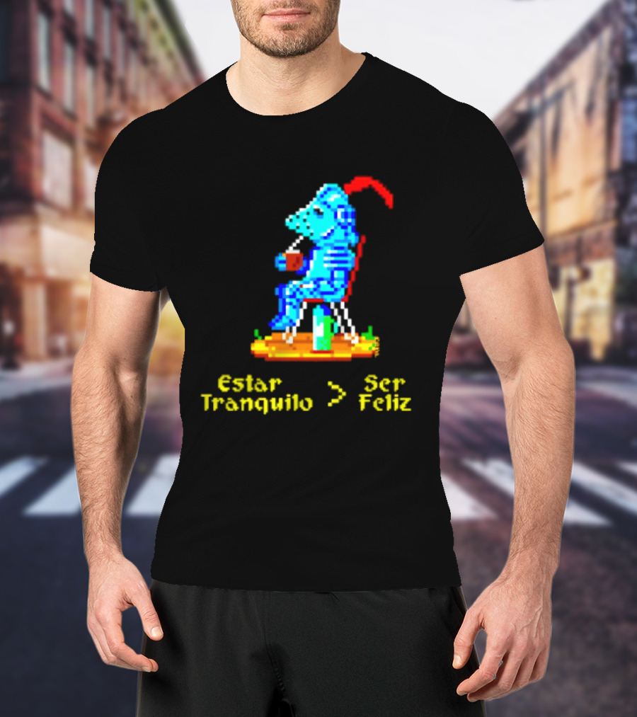 Estar Tranquilo Ser Feliz Pixel Knight Retro Gaming Aesthetic T-Shirt