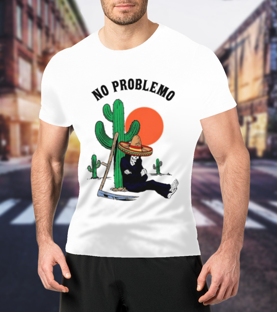 No Problemo Grim Reaper Sombrero Cactus Sunset Mexico T-Shirt