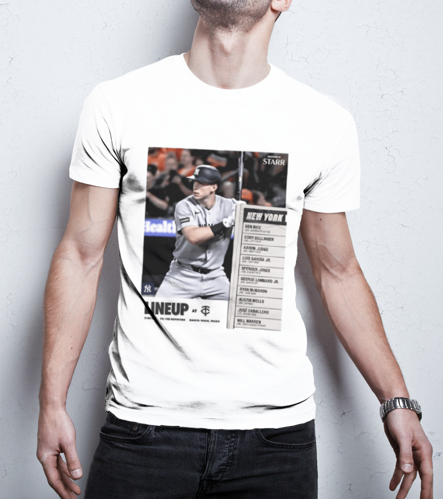 New York Yankees Starr Lineup At Minnesota Twins Aaron Judge Ben Rice Cody Bellinger Spencer Jones T-Shirt